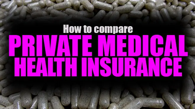 How to Compare Private Medical Health Insurance